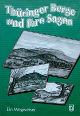 Thüringer Berge und ihre Sagen - 