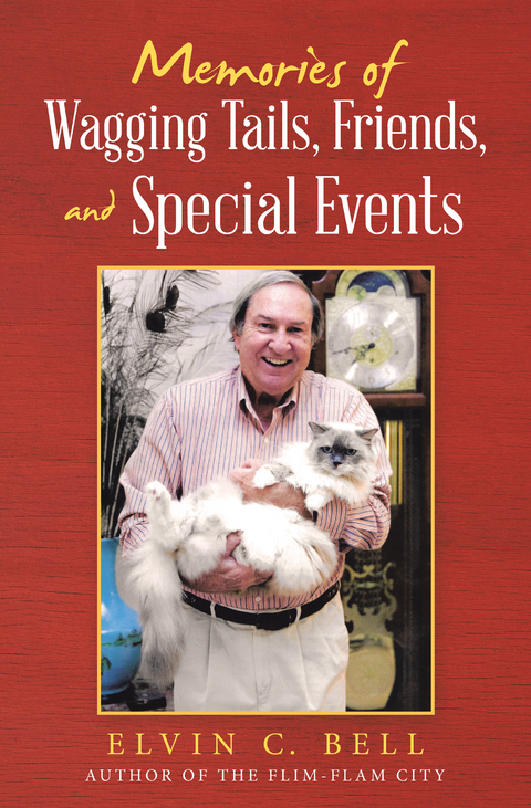 Memories of Wagging Tails, Friends, and Special Events -  Elvin C. Bell