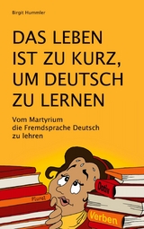 Das Leben ist zu kurz, um Deutsch zu lernen - Birgit Hummler