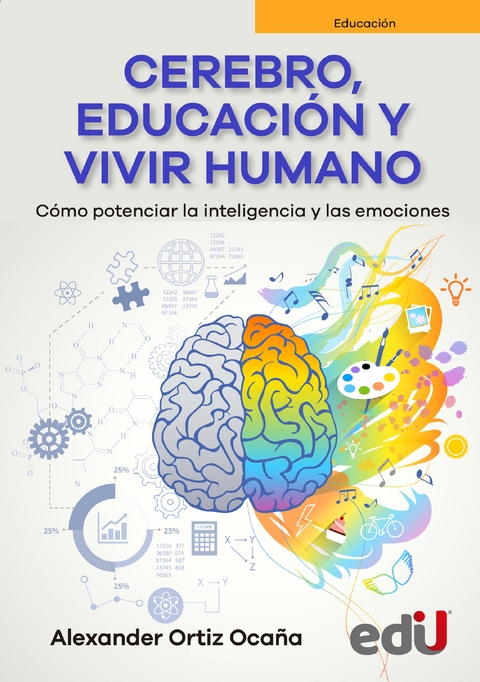 Cerebro, educación y vivir humano - Alexander Ortiz Ocaña