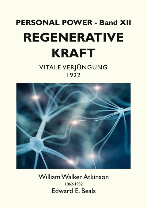 Regenerative Kraft - William Walker Atkinson, Edward E. Beals