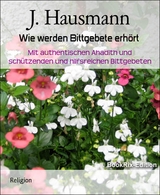 Wie werden Bittgebete erhört - J. Hausmann
