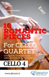 Cello 4 parts: 10 Romantic Pieces for Cello Quartet - Johannes Brahms, Antonin Dvorak, Peter Ilyich Tchaikovsky, Modest Mussorgsky, Niccolò Paganini, Anton Rubinstein, Robert Schumann, a cura di Francesco Leone, Ludwig Van Beethoven