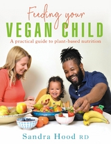 Feeding Your Vegan Child -  Sandra Hood