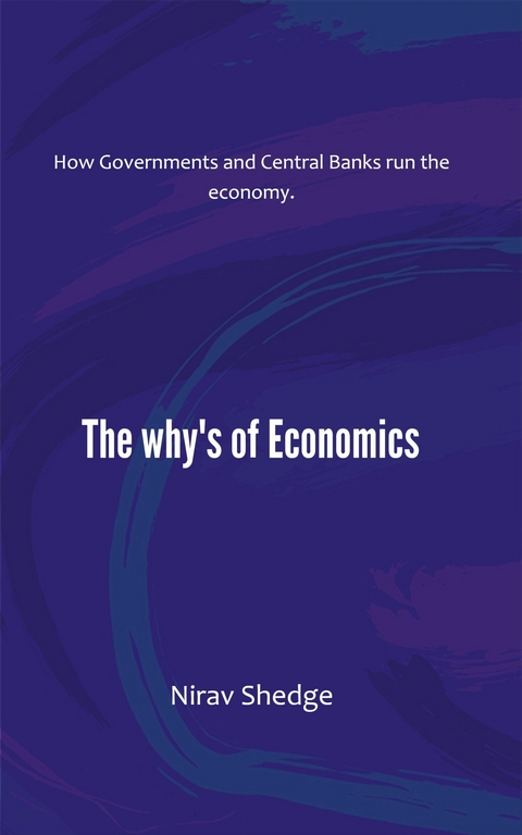 Why's of Economics -  Nirav Shedge