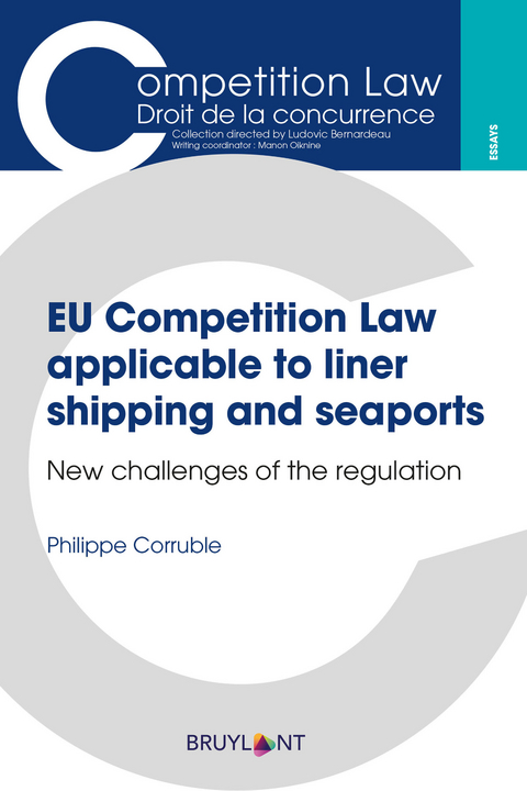 EU Competition Law applicable to liner shipping and seaports -  Philippe Corruble