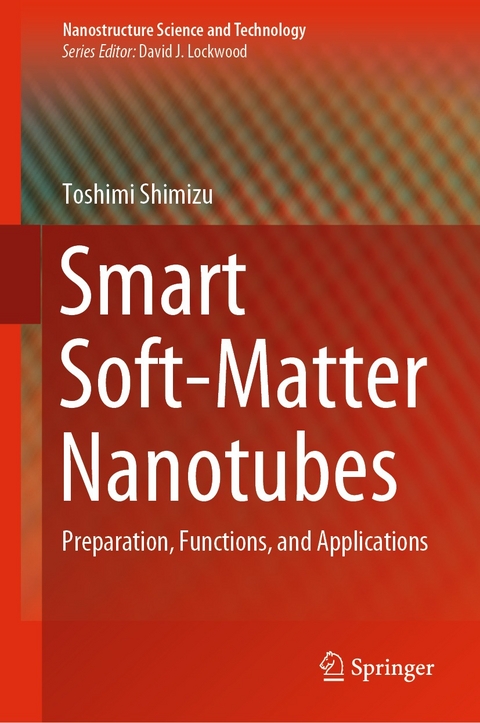 Smart Soft-Matter Nanotubes -  Toshimi Shimizu