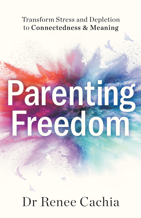 Parenting Freedom -  Renee Cachia