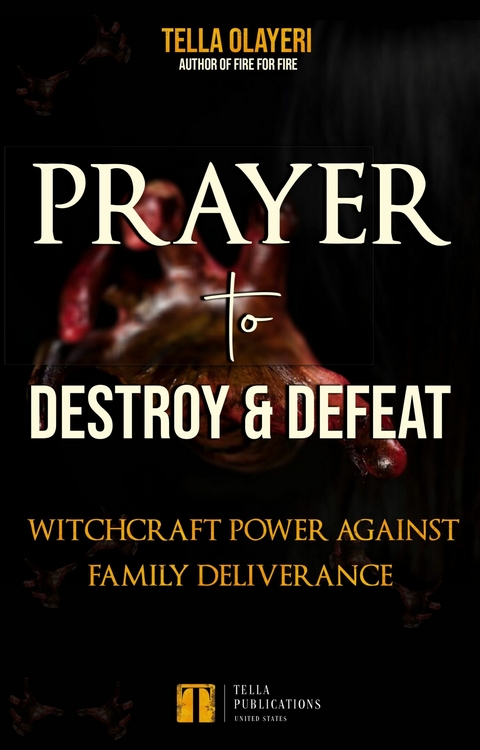 Prayer to Destroy and Defeat Witchcraft Power against Family Deliverance -  Tella Olayeri