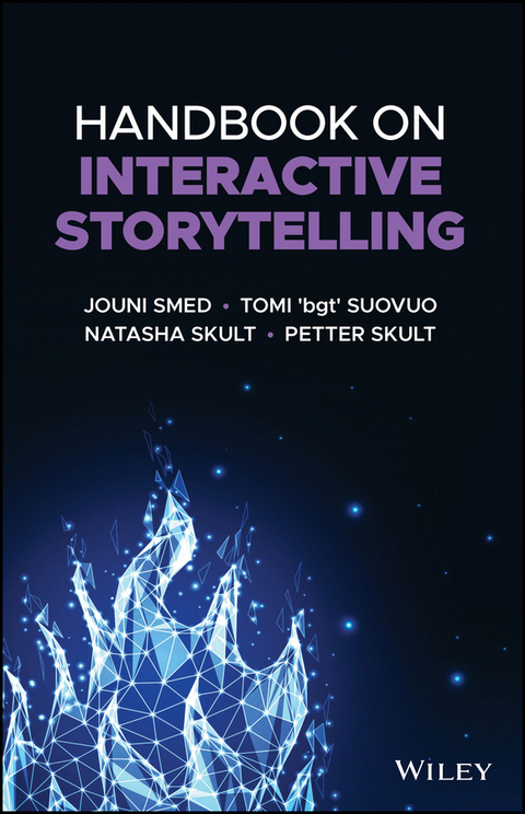 Handbook on Interactive Storytelling -  Natasha Skult,  Petter Skult,  Jouni Smed,  Tomi 'bgt' Suovuo