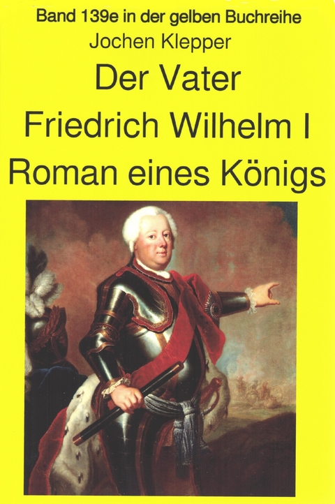 Jochen Kleppers Roman "Der Vater" über den Soldatenkönig Friedrich Wilhelm I - Teil 2 - Jochen Klepper