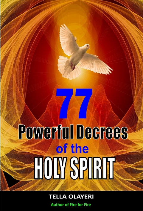 77 Powerful Decrees of the Holy Spirit -  Tella Olayeri