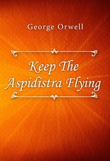 Keep The Aspidistra Flying - George Orwell