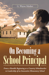 On Becoming a School Principal -  G. Wayne Mosher