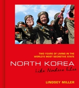 North Korea: Like Nowhere Else - Lindsey Miller