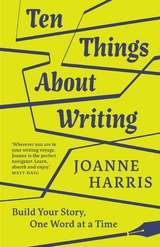 Ten Things About Writing -  Joanne Harris