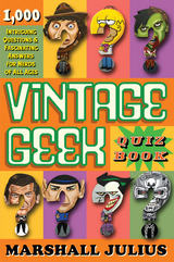 Vintage Geek: The Quiz Book : Over 1000 intriguing questions and fascinating answers for nerds of all ages -  Marshall Julius