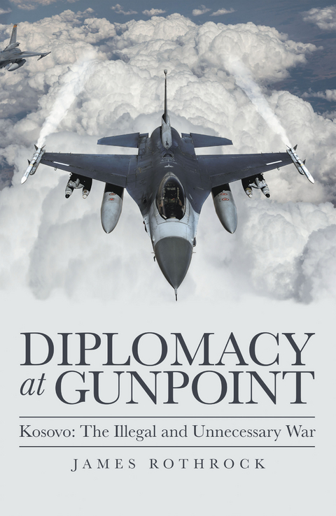 Diplomacy at Gunpoint -  James Rothrock