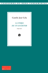 La forja de un escritor (1943-1952) - Camilo José Cela