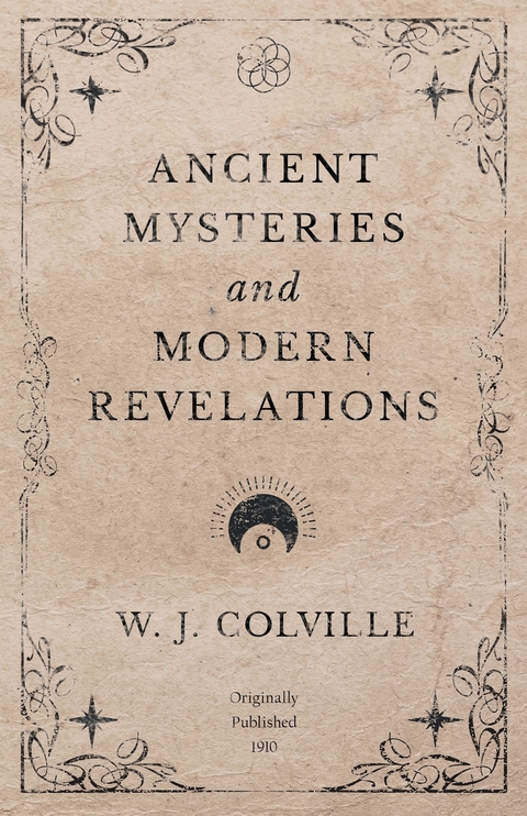 Ancient Mysteries and Modern Revelations -  W. J. Colville