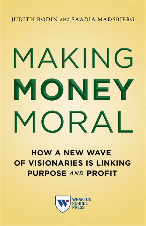 Making Money Moral - Judith Rodin, Saadia Madsbjerg