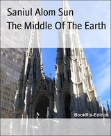 The Middle Of The Earth - Saniul Alom Sun