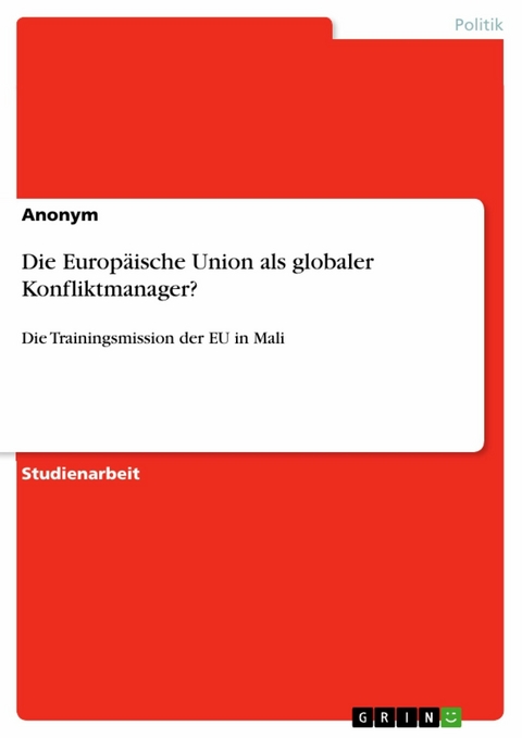 Die Europäische Union als globaler Konfliktmanager?