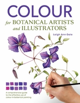 Colour for Botanical Artists and Illustrators - Leigh Ann Gale