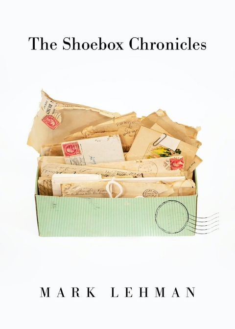 The Shoebox Chronicles - Mark Lehman