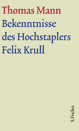 Bekenntnisse des Hochstaplers Felix Krull - Thomas Mann