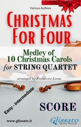 String Quartet Medley "Christmas for four" (Score) - Various authors, Christmas Carols, a cura di Francesco Leone