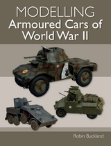 Modelling Armoured Cars of World War II -  Robin Buckland