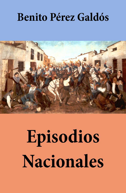 Episodios Nacionales (todas las series, con índice activo) - Benito Pérez Galdós