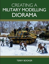 Creating a Military Modelling Diorama -  Terry Booker