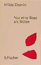 Nur eine Rose als Stütze - Hilde Domin