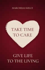 Take Time to Care -  Marchelle Kelly
