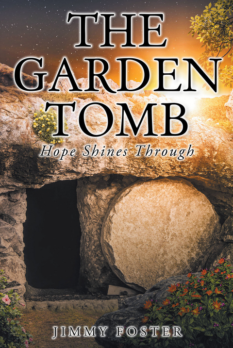 The Garden Tomb - Jimmy Foster