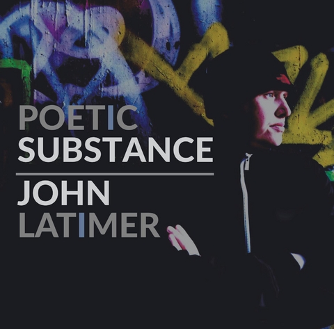 Poetic Substance - John Latimer