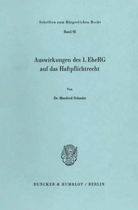 Auswirkungen des 1. EheRG auf das Haftpflichtrecht. -  Manfred Schmitz