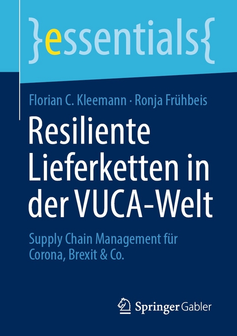 Resiliente Lieferketten in der VUCA-Welt - Florian C. Kleemann, Ronja Frühbeis