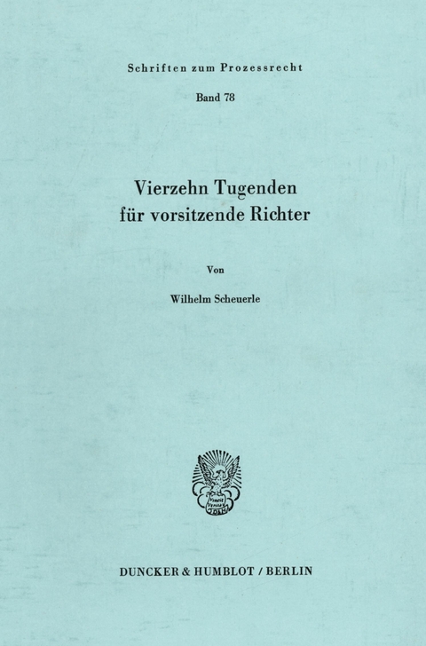 Vierzehn Tugenden für vorsitzende Richter. -  Wilhelm Scheuerle