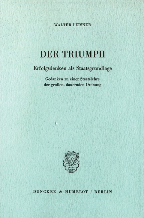 Der Triumph. -  Walter Leisner