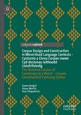 Corpus Design and Construction in Minoritised Language Contexts - Cynllunio a Chreu Corpws mewn Cyd-destunau Ieithoedd Lleiafrifoledig - Dawn Knight, Steve Morris, Tess Fitzpatrick