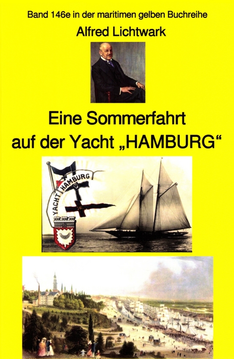 Alfred Lichtwark: Eine Sommerfahrt auf der Yacht "HAMBURG" - Alfred Lichtwark