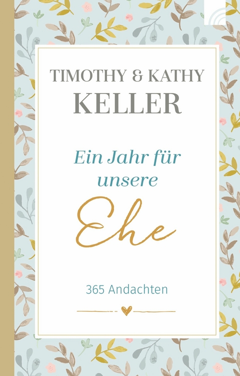 Ein Jahr für unsere Ehe - Timothy Keller, Kathy Keller