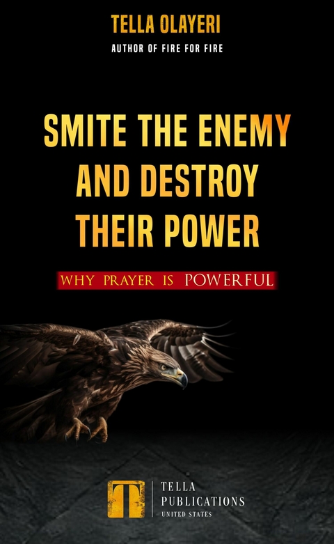 Smite the Enemy and Destroy Their Power -  Tella Olayeri