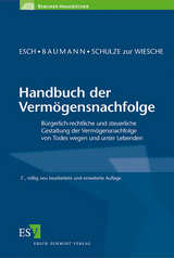 Handbuch der Vermögensnachfolge - Baumann, Wolfgang; Schulze zur Wiesche, Dieter; Esch, Günter; Schulze zur Wiesche, Dieter