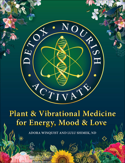 Detox - Nourish - Activate - Dr. Lulu Shimek, Adora Winquist