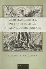 Christian Identity, Piety, and Politics in Early Modern England - Robert E. Stillman