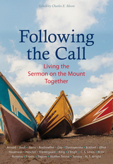 Following the Call - Eberhard Arnold, Dietrich Bonhoeffer, Mother Teresa, Martin Luther King, C. S. Lewis, Wendell Berry, Dorothy Day, Leo Tolstoy, N. T. Wright, Richard Rohr, Madeleine L'Engle, Thomas Merton